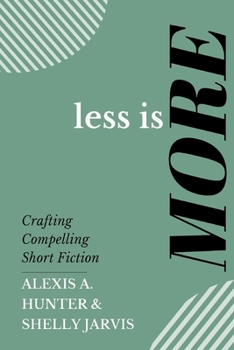 Paperback Less is More: Crafting Compelling Short Fiction Book