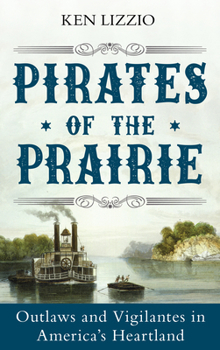 Hardcover Pirates of the Prairie: Outlaws and Vigilantes in America's Heartland Book