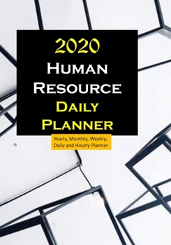 Human Resource 2020 Planner : Yearly, Monthly, Weekly, Daily and Hourly Planner Size 7 Inch X 10 Inch