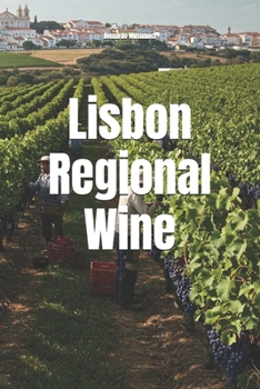 Lisbon Regional Wine (Wines of the World: Portugal)