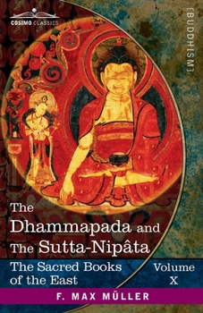 Paperback The Dhammapada and The Sutta-Nipâta: With the Sanatsugâtîya and the Anugîtâ Book