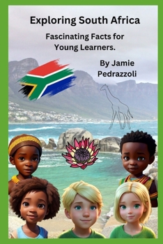 Paperback Exploring South Africa: Fascinating Facts for Young Learners Book