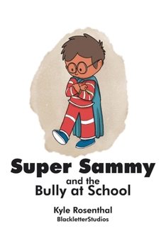 Paperback Super Sammy: And the Bully at School Book