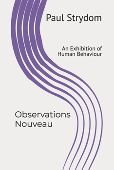 Observations Nouveau: An Exhibition of Human Behaviour