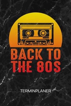 Terminplaner: Oldschool Liebhaber Kalender 90er Party Terminkalender - 80er Best Of Wochenplaner 80er Jahre Kassette Wochenplanung Party Taschenkalender Songs To-Do Liste Termine
