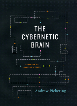 Hardcover The Cybernetic Brain: Sketches of Another Future Book