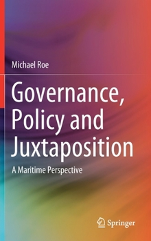 Hardcover Governance, Policy and Juxtaposition: A Maritime Perspective Book