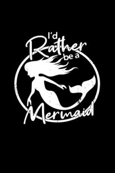 Paperback I'd rather be a Mermaid: 6x9 MERMAID - lined - ruled paper - notebook - notes Book