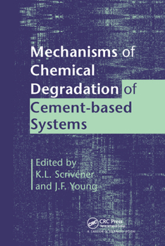 Paperback Mechanisms of Chemical Degradation of Cement-based Systems Book