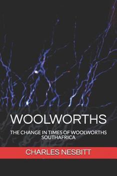 Paperback Woolworths: Change in Times of Woolworths, South Africa Book