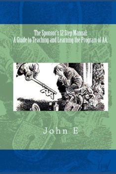 Paperback The Sponsor's 12 Step Manual: A Guide to Teaching and Learning the Program of AA. Book