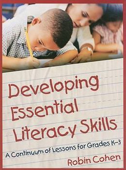 Paperback Developing Essential Literacy Skills: A Continuum of Lessons for Grades K-3 Book