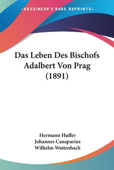 Paperback Das Leben Des Bischofs Adalbert Von Prag (1891) [German] Book