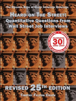 Paperback Heard on The Street: Quantitative Questions from Wall Street Job Interviews (Revised 25th) Book