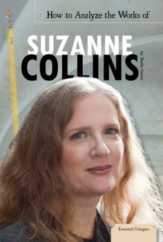How to Analyze the Works of Suzanne Collins - Book  of the Essential Critiques