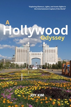 Paperback Discovering Dreams: A Hollywood Odyssey 2024-2025: Exploring Glamour, Lights, and Iconic Sights in the Entertainment Capital of the World Book