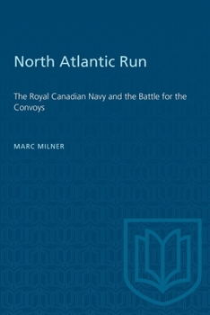 Paperback North Atlantic Run: The Royal Canadian Navy and the Battle for the Convoys Book