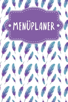 Menüplaner: Praktische wöchentliche Übersicht von deinen Mahlzeiten (Frühstück Mittag Abendessen Snack) mit Einkaufsliste - Motiv:
