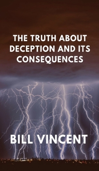 Hardcover The Truth About Deception and Its Consequences Book