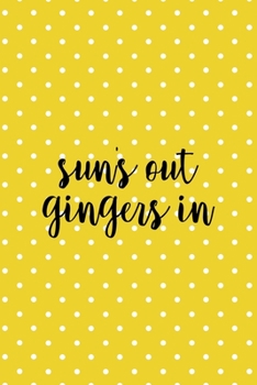 Paperback Sun's Out Gingers In: Notebook Journal Composition Blank Lined Diary Notepad 120 Pages Paperback Yellow And White Points Ginger Book