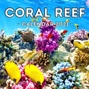 Paperback Coral Reef 2021 Calendar: Cute Gift Idea For Men Or Women Book