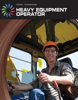 Heavy Equipment Operator - Book  of the Cool Careers