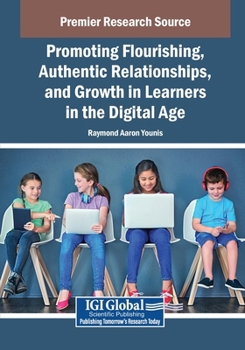 Paperback Promoting Flourishing, Authentic Relationships, and Growth in Learners in the Digital Age Book