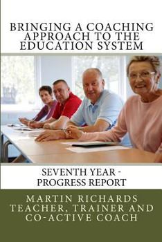 Paperback Bringing a Coaching Approach to the Education System: Seventh Annual Report Book