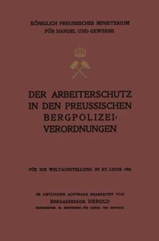 Paperback Der Arbeiterschutz in Den Preussischen Bergpolizeiverordnungen [German] Book