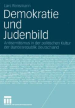 Paperback Demokratie Und Judenbild: Antisemitismus in Der Politischen Kultur Der Bundesrepublik Deutschland [German] Book