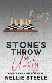 Stone's Throw to Unity (Hearts and High Stakes Closed Door Billionaire Romance)