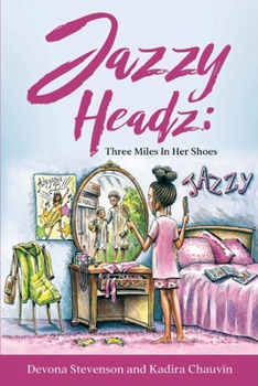 Paperback Jazzy Headz: Three Miles in Her Shoes Volume 1 Book