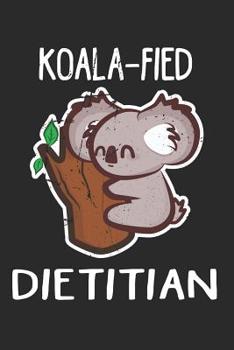 Paperback Koala-fied Registered Dietitian: 6x9 Ruled Notebook, Journal, Daily Diary, Organizer, Planner Book