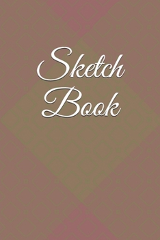 Sketch Book: : Blank Sketch Book for Drawing, Writing, Painting, Sketching and Doodling. Sketch Book/ Unlined Journal / Diary / Notebook /Logbook ... /Tracker--120 Pages – Standard (6 x 9 inches)