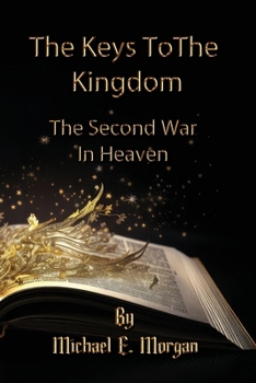 Paperback The Keys to the Kingdom, and the Second War in Heaven Book