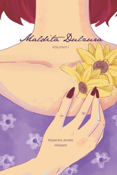 Paperback Maldita Dulzura (Te juro que todo lo que yo amé, no fue jamás un juego.) (Spanish Edition) [Spanish] Book