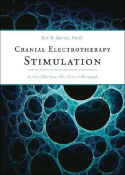 Paperback Cranial Electrotherapy Stimulation: Its First Fifty Years, Plus Three Book