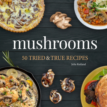 Paperback Mushrooms: 50 Tried & True Recipes Book