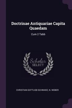 Paperback Doctrinae Antiquariae Capita Quaedam: Cum 2 Tabb Book