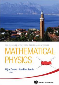 Hardcover Mathematical Physics - Proceedings of the 13th Regional Conference Book