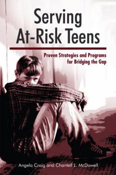 Paperback Serving At-Risk Teens: Proven Strategies and Programs for Bridging the Gap Book