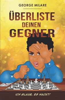 Paperback Überliste deinen Gegner: Ich glaub, es hackt! [German] Book