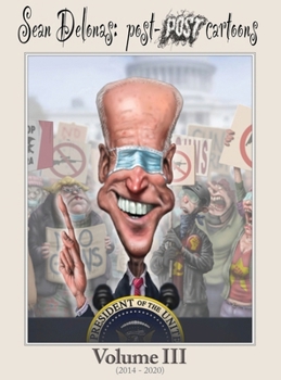 Hardcover Sean Delonas: Post-Post Cartoons, Volume 3 Book