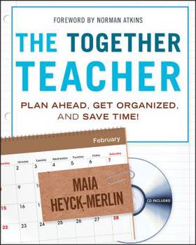 Paperback The Together Teacher: Plan Ahead, Get Organized, and Save Time! [With CDROM] Book
