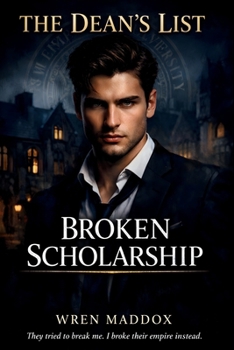 Paperback The Dean's List: Broken Scholarship: A Dark Reverse Harem Bully Romance (The Dean's List Book 1) Book