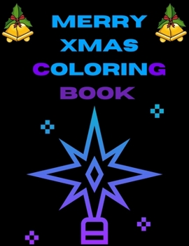 Merry Xmas Coloring Book: A Coloring Book for Adults Featuring Beautiful Winter Florals, Festive Ornaments and Relaxing Christmas Scenes