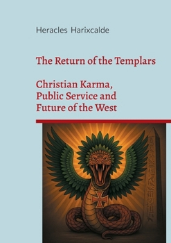 The Return of the Templars: Christian Karma, Public Service and Future of the West