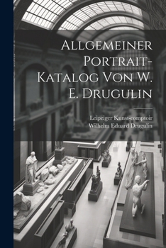 Paperback Allgemeiner Portrait-Katalog von W. E. Drugulin [German] Book