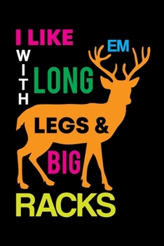 I Like Em With Long Legs & Big Racks: My Prayer Journal, Diary Or Notebook For Tea Lover. 110 Story Paper Pages. 6 in x 9 in Cover.