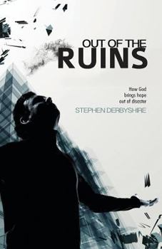 Paperback Out of the Ruins: How God brings hope out of disaster Book